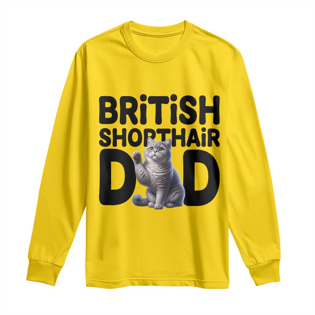 Proud British Shorthair Dad Long Sleeve Shirt Cute Cat Fathers Day Gift