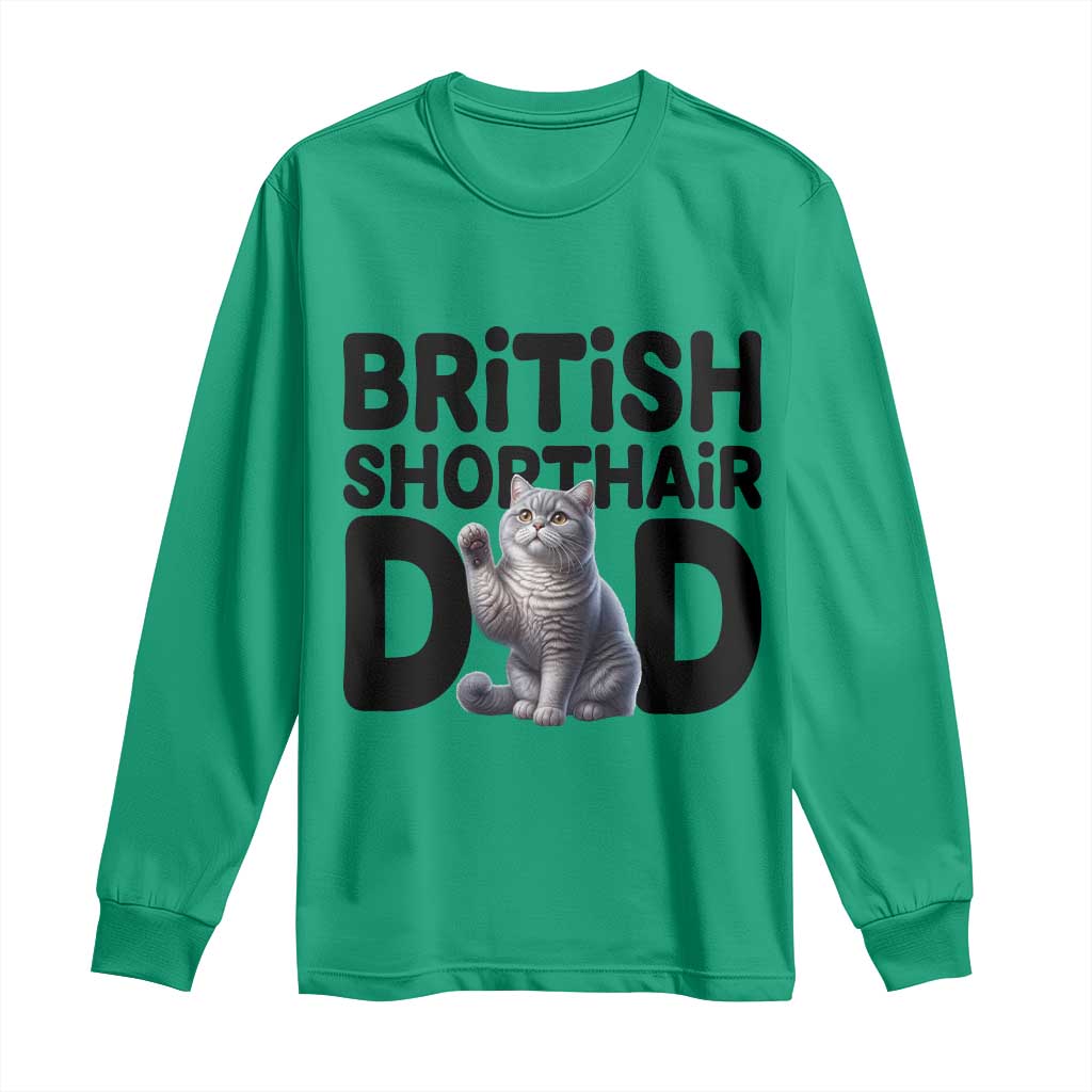 Proud British Shorthair Dad Long Sleeve Shirt Cute Cat Fathers Day Gift