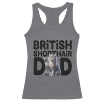 Proud British Shorthair Dad Racerback Tank Top Cute Cat Fathers Day Gift