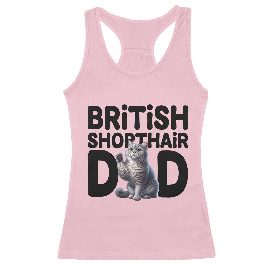 Proud British Shorthair Dad Racerback Tank Top Cute Cat Fathers Day Gift
