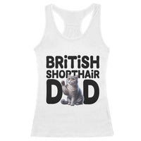 Proud British Shorthair Dad Racerback Tank Top Cute Cat Fathers Day Gift