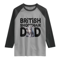 Proud British Shorthair Dad Raglan Shirt Cute Cat Fathers Day Gift