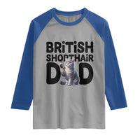 Proud British Shorthair Dad Raglan Shirt Cute Cat Fathers Day Gift