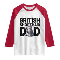 Proud British Shorthair Dad Raglan Shirt Cute Cat Fathers Day Gift