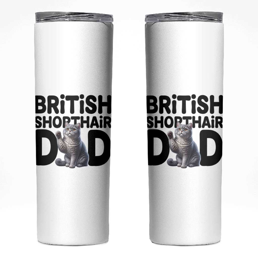 Proud British Shorthair Dad Skinny Tumbler Cute Cat Fathers Day Gift