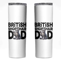 Proud British Shorthair Dad Skinny Tumbler Cute Cat Fathers Day Gift