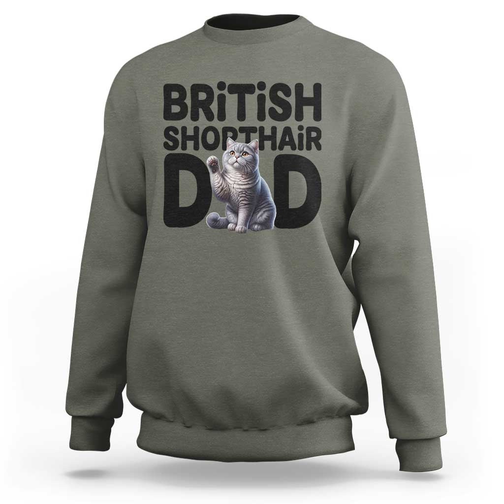 Proud British Shorthair Dad Sweatshirt Cute Cat Fathers Day Gift