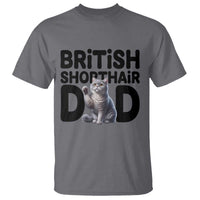 Proud British Shorthair Dad T Shirt Cute Cat Fathers Day Gift