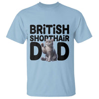Proud British Shorthair Dad T Shirt Cute Cat Fathers Day Gift