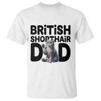 Proud British Shorthair Dad T Shirt Cute Cat Fathers Day Gift