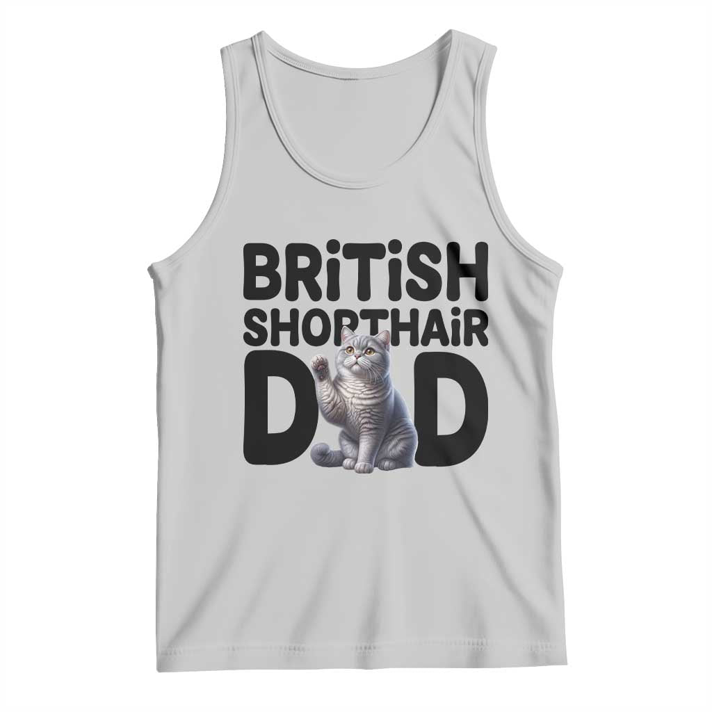 Proud British Shorthair Dad Tank Top Cute Cat Fathers Day Gift