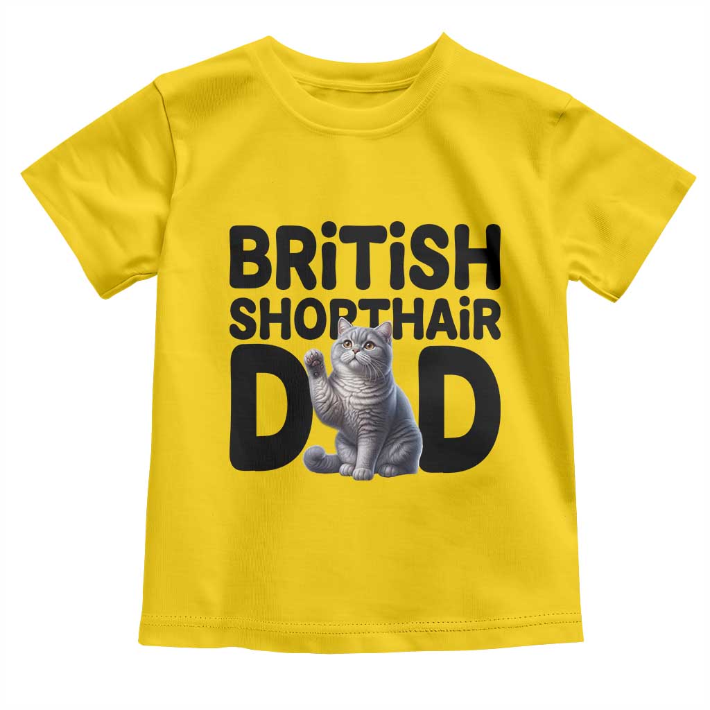 Proud British Shorthair Dad Toddler T Shirt Cute Cat Fathers Day Gift