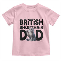 Proud British Shorthair Dad Toddler T Shirt Cute Cat Fathers Day Gift