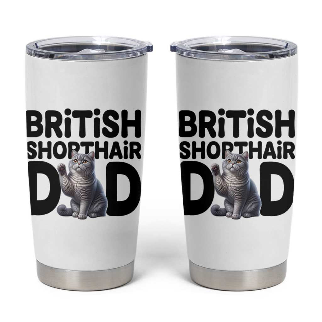 Proud British Shorthair Dad Tumbler Cup Cute Cat Fathers Day Gift