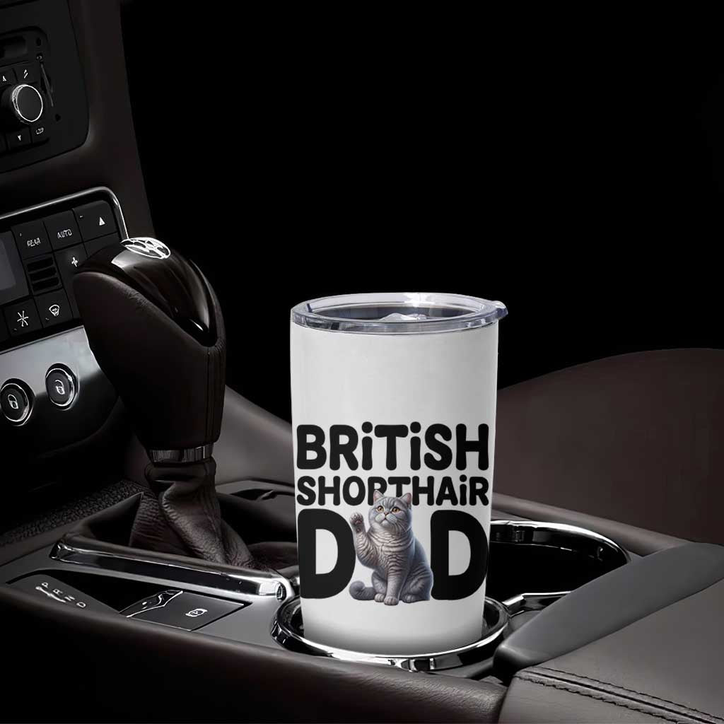 Proud British Shorthair Dad Tumbler Cup Cute Cat Fathers Day Gift