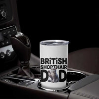 Proud British Shorthair Dad Tumbler Cup Cute Cat Fathers Day Gift