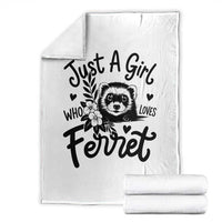 Just a Girl Who Loves Ferrets Throw Blanket Exotic Pet Owner Gift