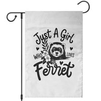 Just a Girl Who Loves Ferrets Garden Flag Exotic Pet Owner Gift