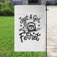 Just a Girl Who Loves Ferrets Garden Flag Exotic Pet Owner Gift