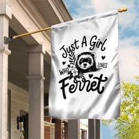 Just a Girl Who Loves Ferrets Garden Flag Exotic Pet Owner Gift