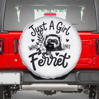 Just a Girl Who Loves Ferrets Spare Tire Cover Exotic Pet Owner Gift