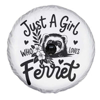 Just a Girl Who Loves Ferrets Spare Tire Cover Exotic Pet Owner Gift