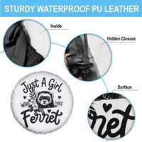 Just a Girl Who Loves Ferrets Spare Tire Cover Exotic Pet Owner Gift
