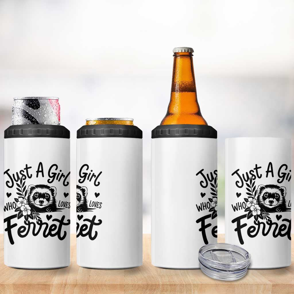 Just a Girl Who Loves Ferrets 4 in 1 Can Cooler Tumbler Exotic Pet Owner Gift
