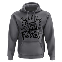 Just a Girl Who Loves Ferrets Hoodie Exotic Pet Owner Gift