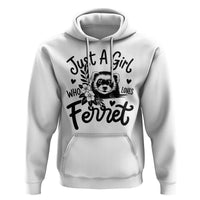Just a Girl Who Loves Ferrets Hoodie Exotic Pet Owner Gift