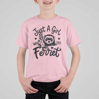 Just a Girl Who Loves Ferrets T Shirt For Kid Exotic Pet Owner Gift