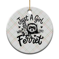 Just a Girl Who Loves Ferrets Ceramic Ornament Exotic Pet Owner Gift