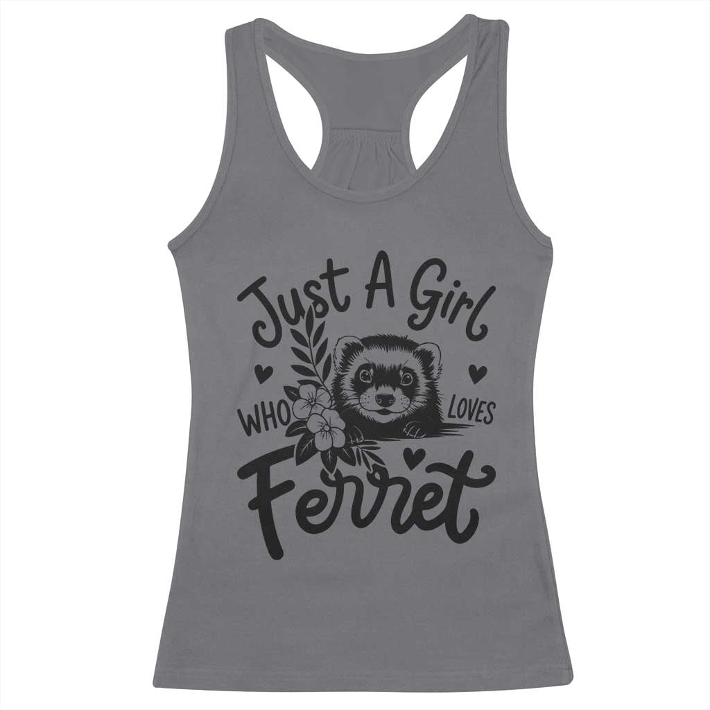 Just a Girl Who Loves Ferrets Racerback Tank Top Exotic Pet Owner Gift
