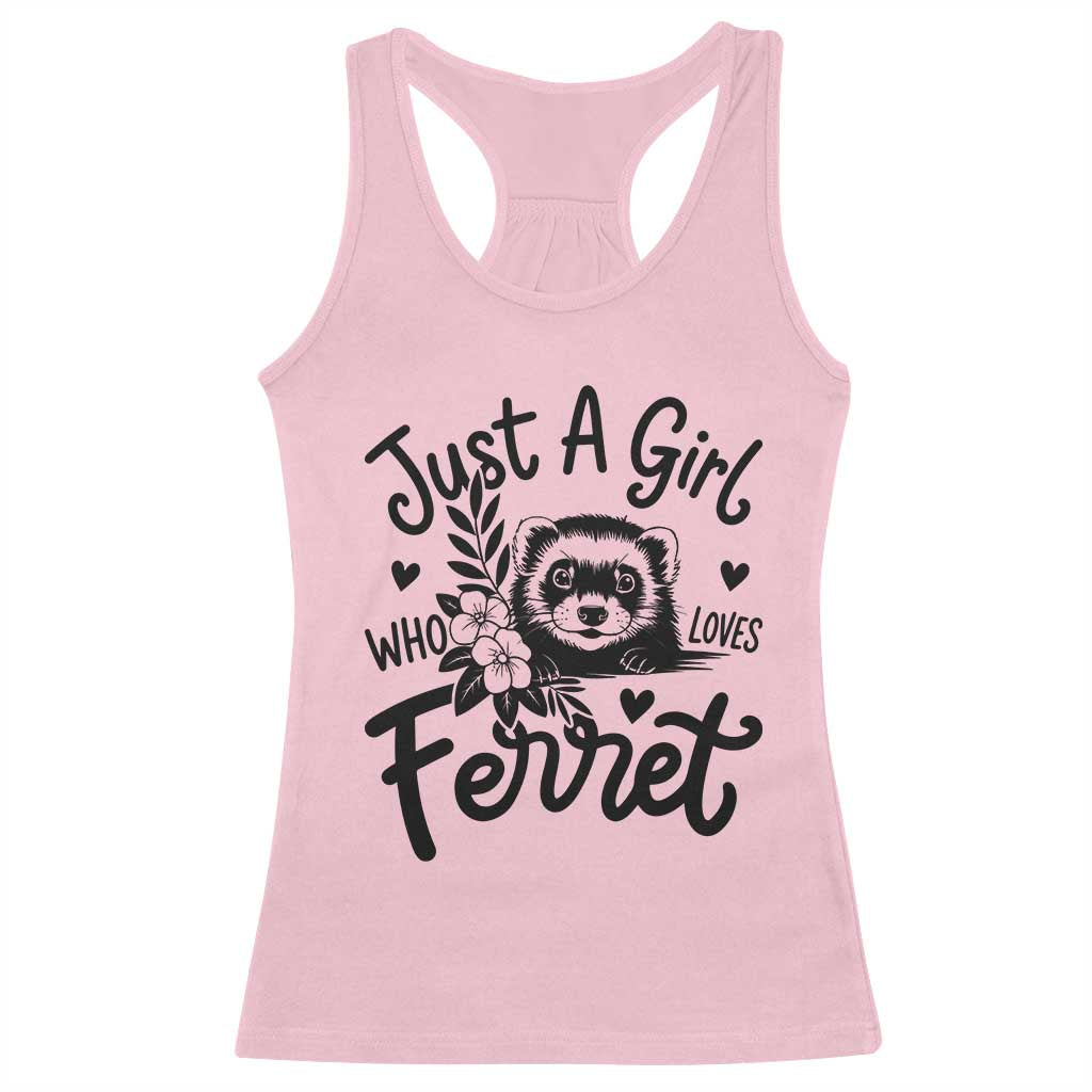 Just a Girl Who Loves Ferrets Racerback Tank Top Exotic Pet Owner Gift