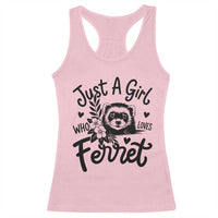 Just a Girl Who Loves Ferrets Racerback Tank Top Exotic Pet Owner Gift