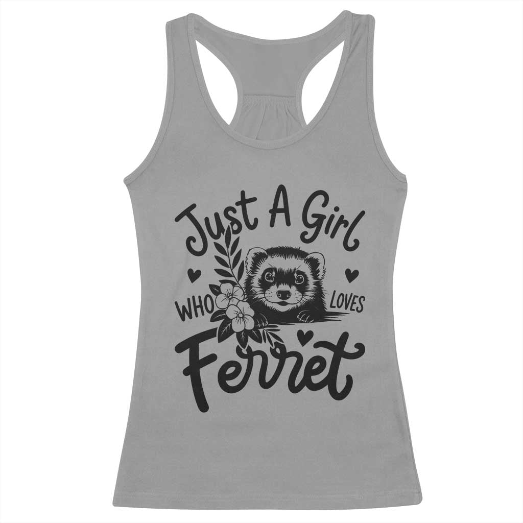 Just a Girl Who Loves Ferrets Racerback Tank Top Exotic Pet Owner Gift