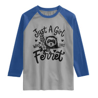 Just a Girl Who Loves Ferrets Raglan Shirt Exotic Pet Owner Gift