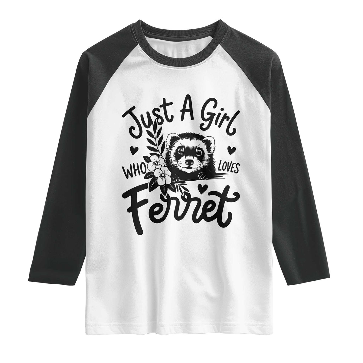 Just a Girl Who Loves Ferrets Raglan Shirt Exotic Pet Owner Gift