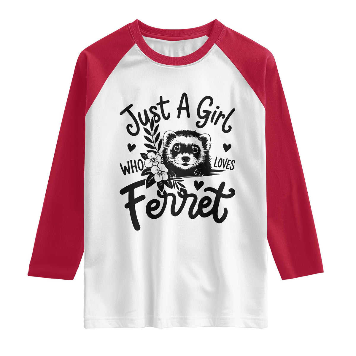 Just a Girl Who Loves Ferrets Raglan Shirt Exotic Pet Owner Gift