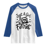 Just a Girl Who Loves Ferrets Raglan Shirt Exotic Pet Owner Gift