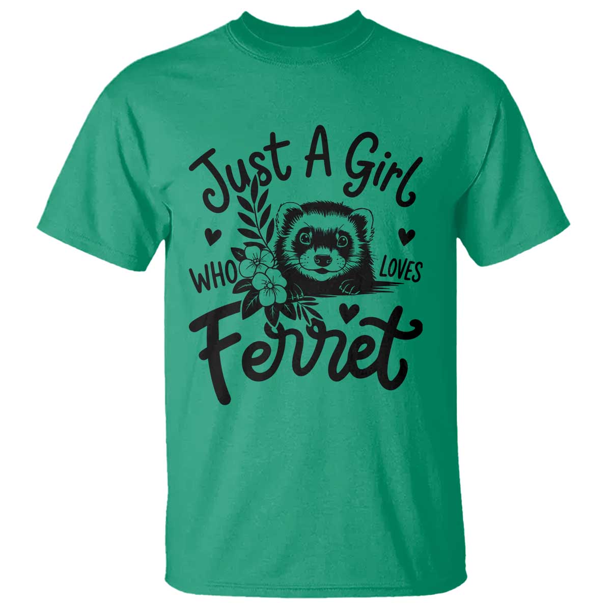 Just a Girl Who Loves Ferrets T Shirt Exotic Pet Owner Gift