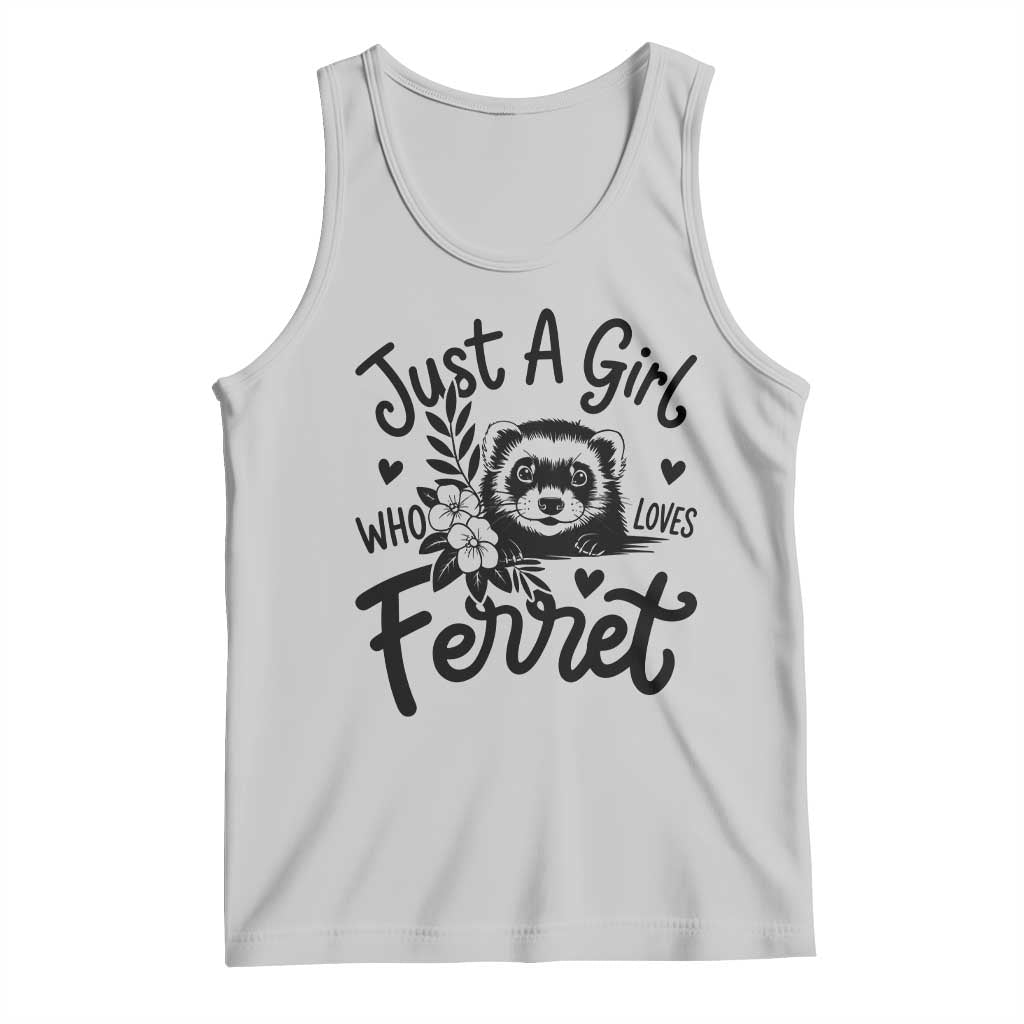 Just a Girl Who Loves Ferrets Tank Top Exotic Pet Owner Gift