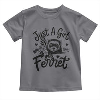 Just a Girl Who Loves Ferrets Toddler T Shirt Exotic Pet Owner Gift