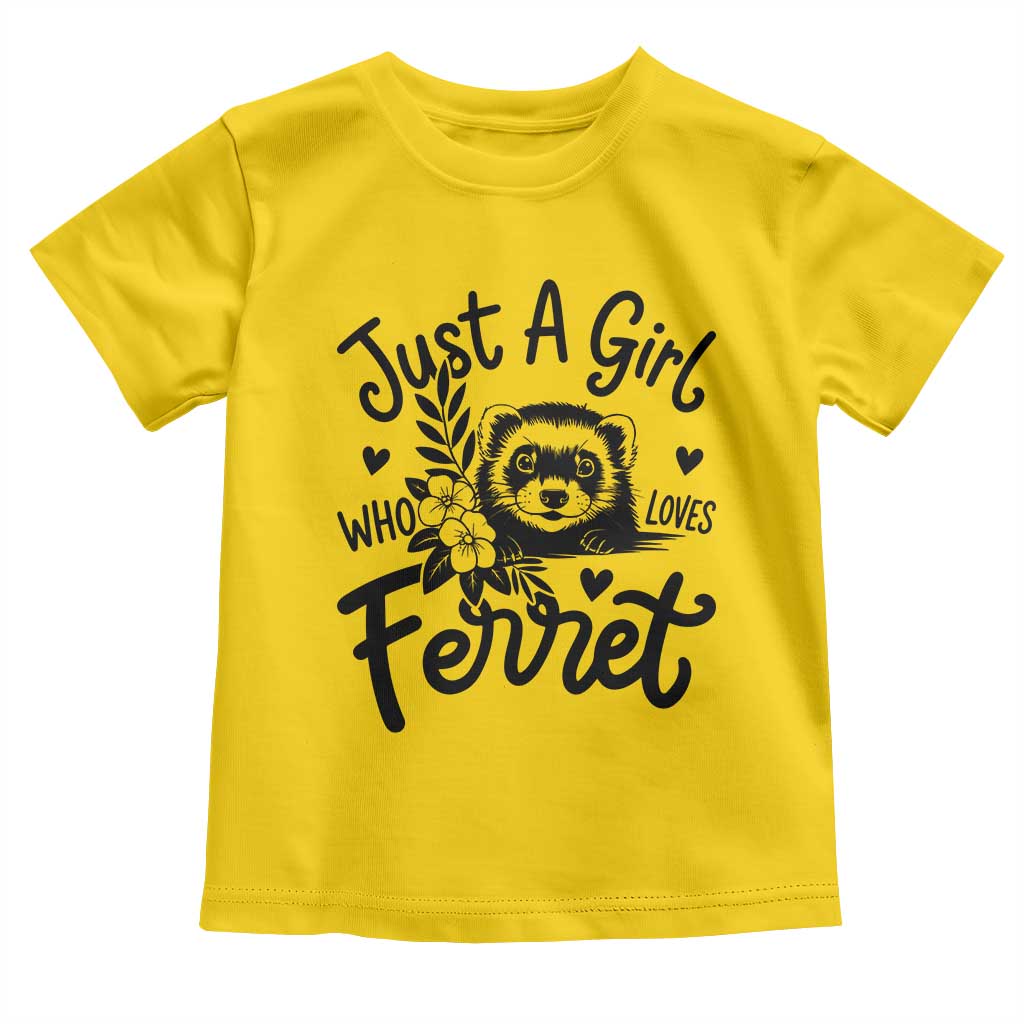 Just a Girl Who Loves Ferrets Toddler T Shirt Exotic Pet Owner Gift