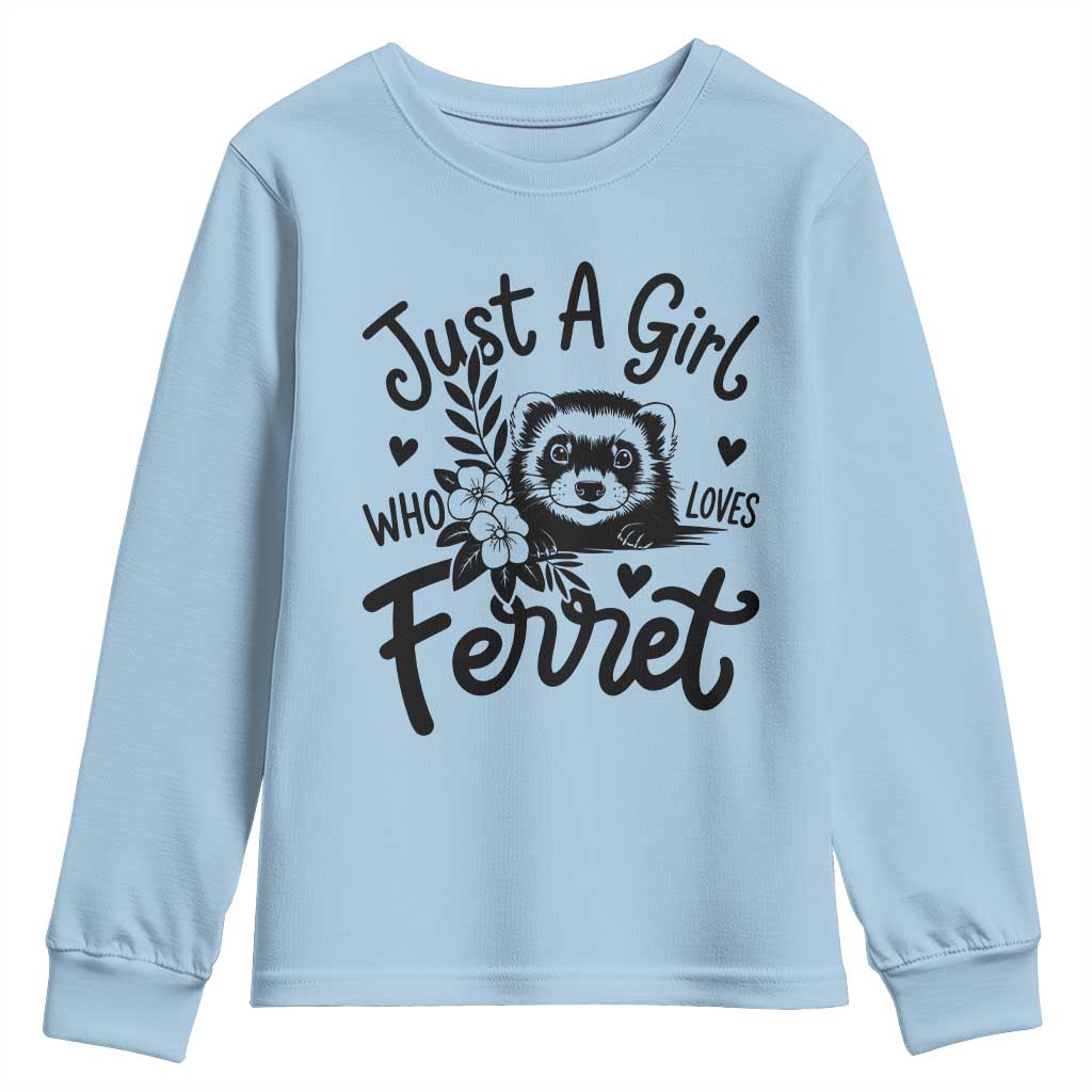 Just a Girl Who Loves Ferrets Youth Sweatshirt Exotic Pet Owner Gift