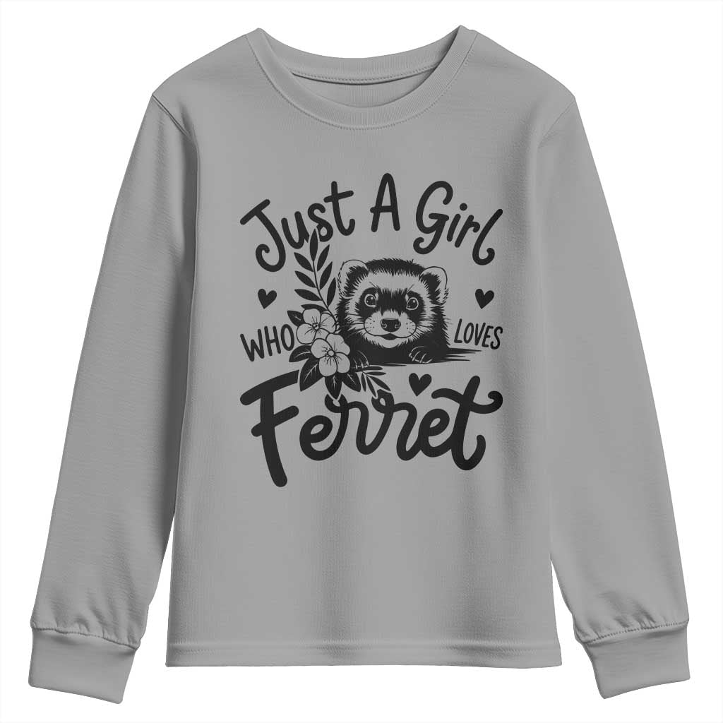 Just a Girl Who Loves Ferrets Youth Sweatshirt Exotic Pet Owner Gift