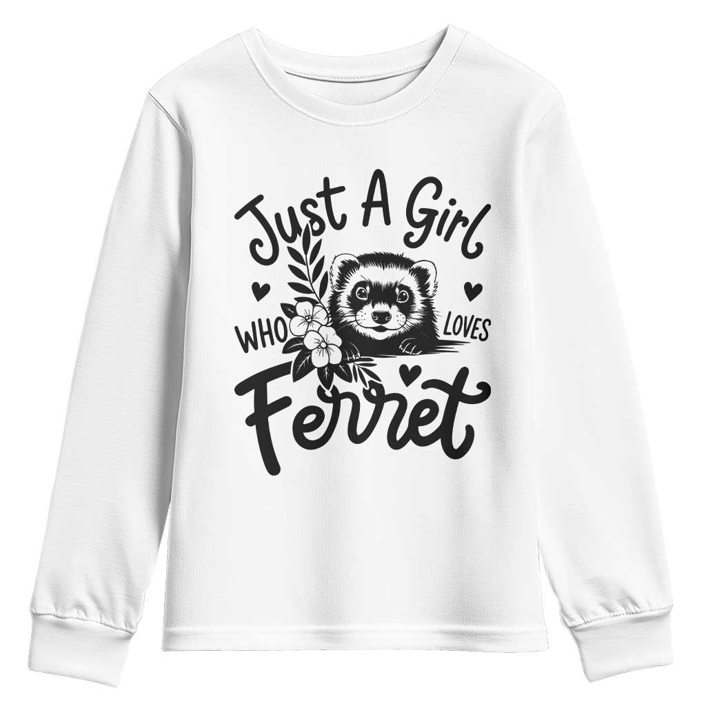 Just a Girl Who Loves Ferrets Youth Sweatshirt Exotic Pet Owner Gift