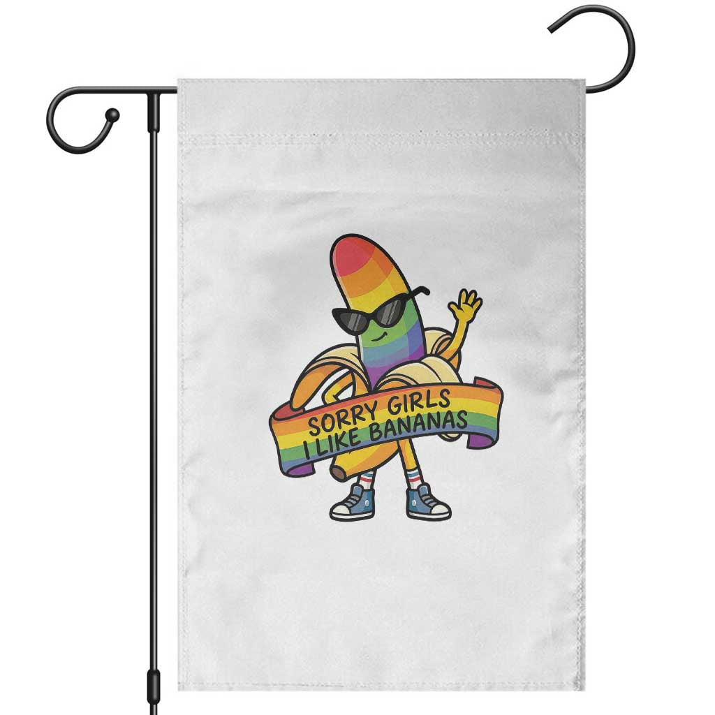 Sorry Girls I Like Bananas Garden Flag Funny LGBTQ Graphic