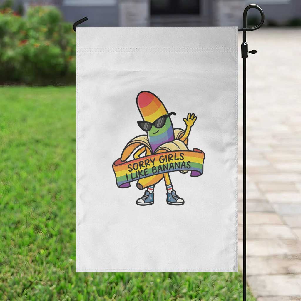 Sorry Girls I Like Bananas Garden Flag Funny LGBTQ Graphic