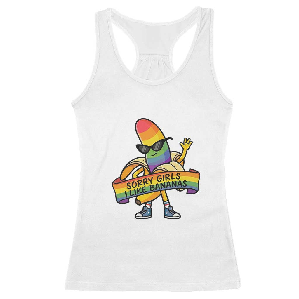Sorry Girls I Like Bananas Racerback Tank Top Funny LGBTQ Graphic